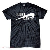 I Just Cant Nonmotivational Tie-Dye T-Shirt thumb 0