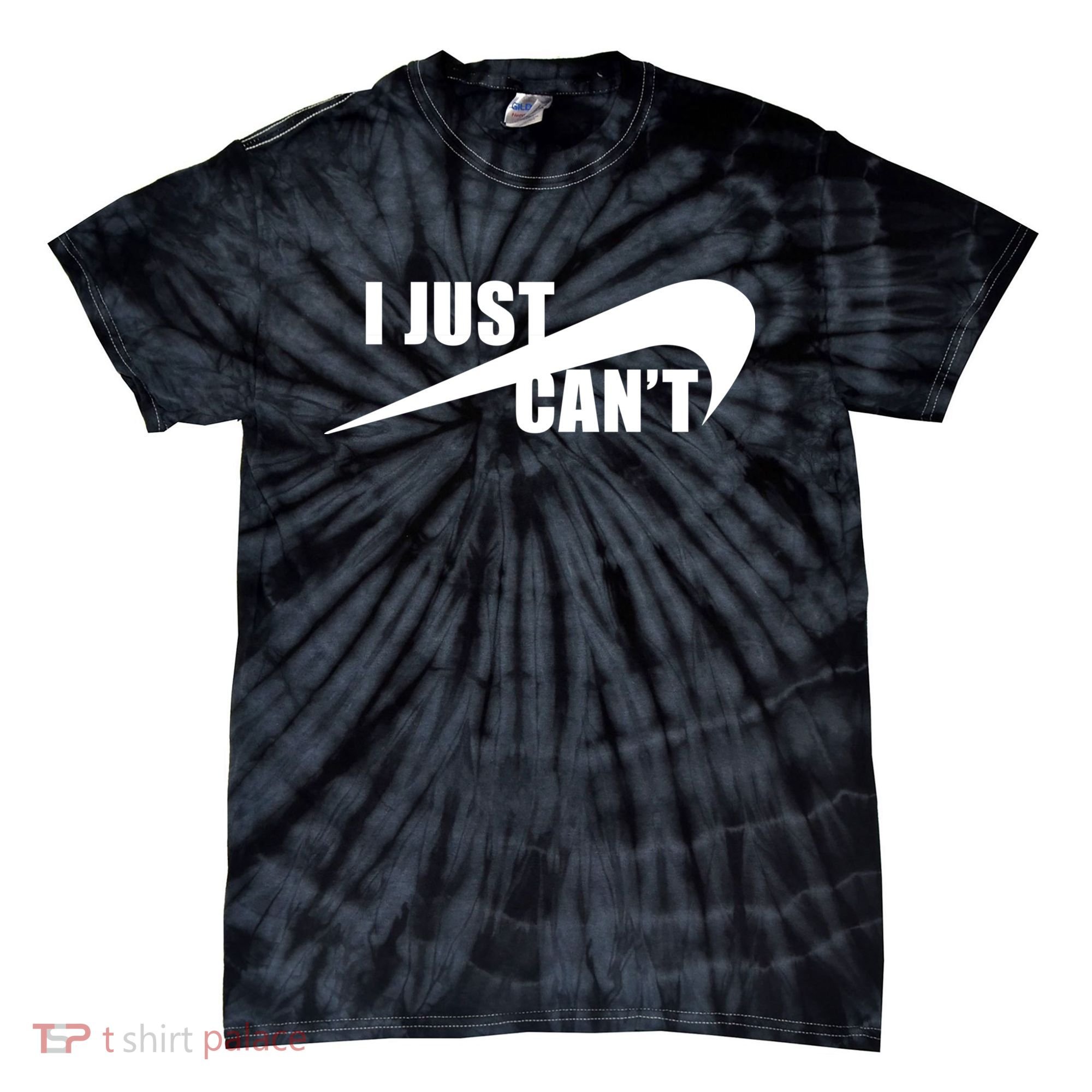 I Just Cant Nonmotivational Tie-Dye T-Shirt
