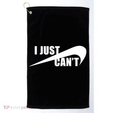 I Just Cant Nonmotivational Golf Towel