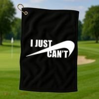 I Just Cant Nonmotivational Golf Towel thumb 1