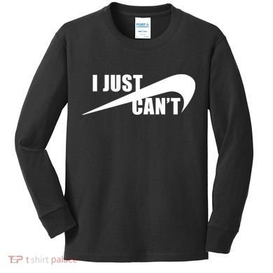 I Just Cant Nonmotivational Kids Long Sleeve Shirt