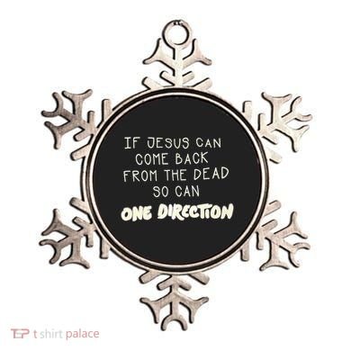 If Jesus Can Come Back From The Dead So Can One Direction Ornament