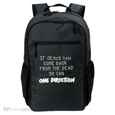 If Jesus Can Come Back From The Dead So Can One Direction Backpack