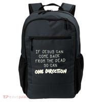 If Jesus Can Come Back From The Dead So Can One Direction Backpack thumb 0