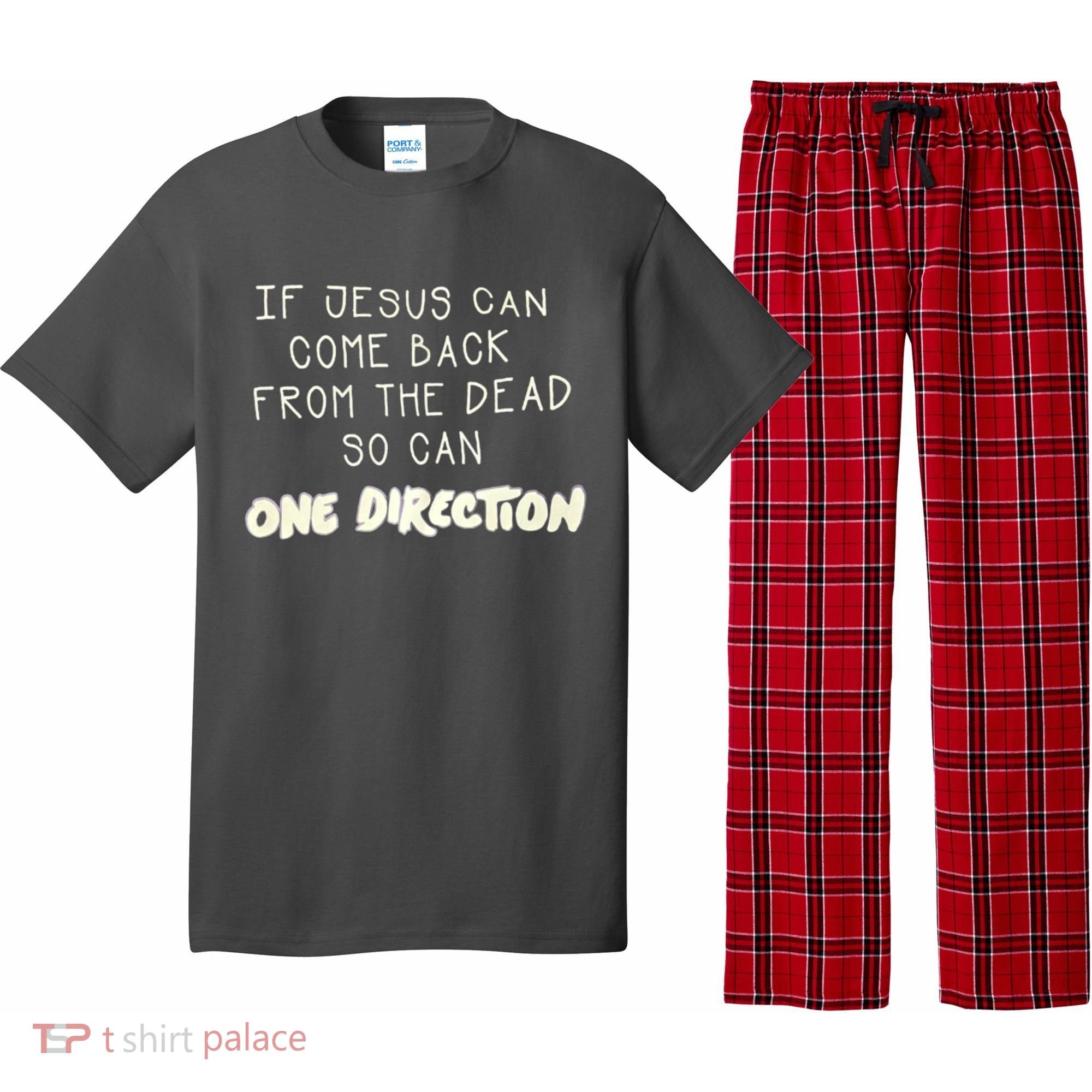 If Jesus Can Come Back From The Dead So Can One Direction Pajama Set