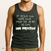 If Jesus Can Come Back From The Dead So Can One Direction Tank Top thumb 3