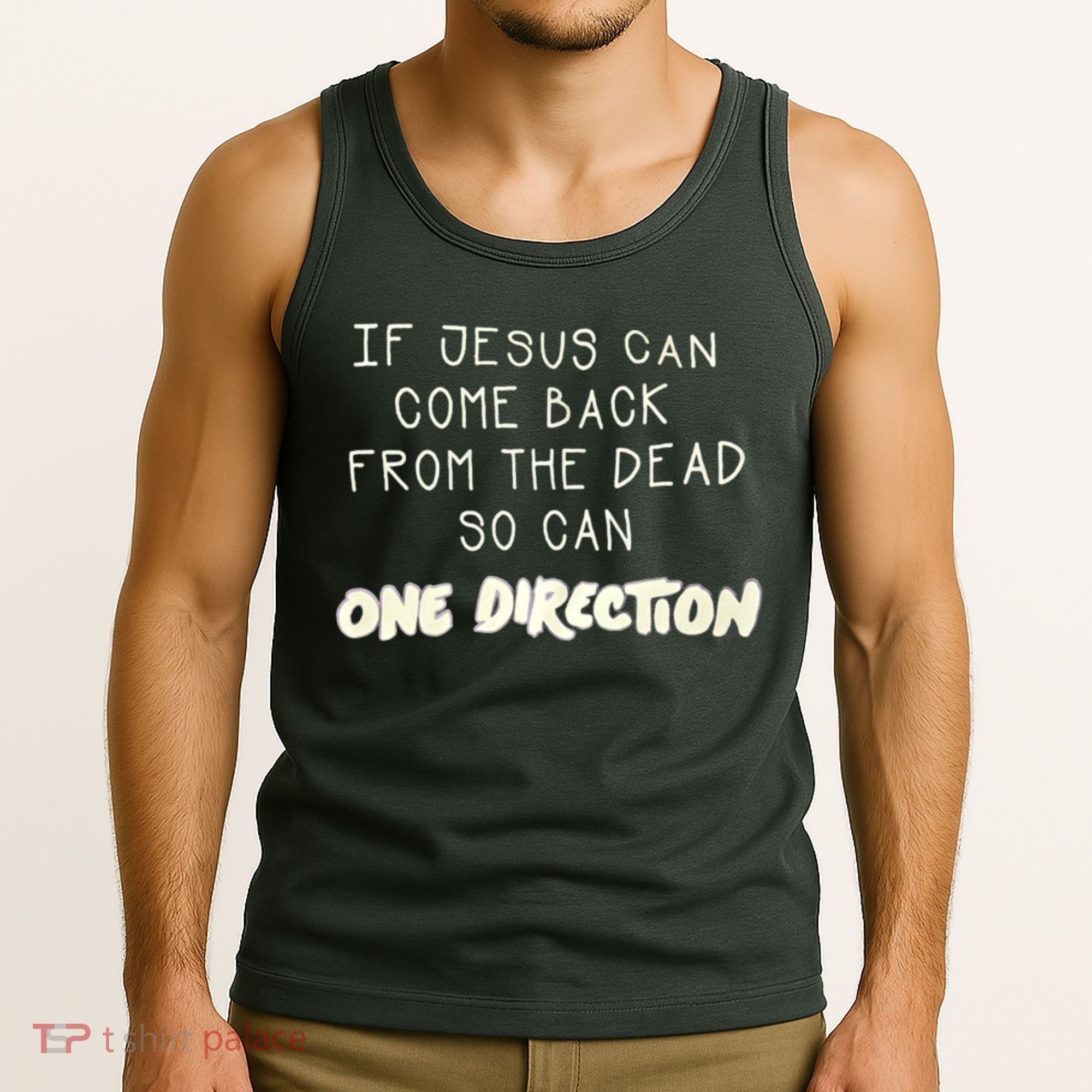 If Jesus Can Come Back From The Dead So Can One Direction Tank Top