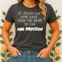If Jesus Can Come Back From The Dead So Can One Direction Women's T-Shirt thumb 2