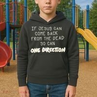 If Jesus Can Come Back From The Dead So Can One Direction Kids Hoodie thumb 2