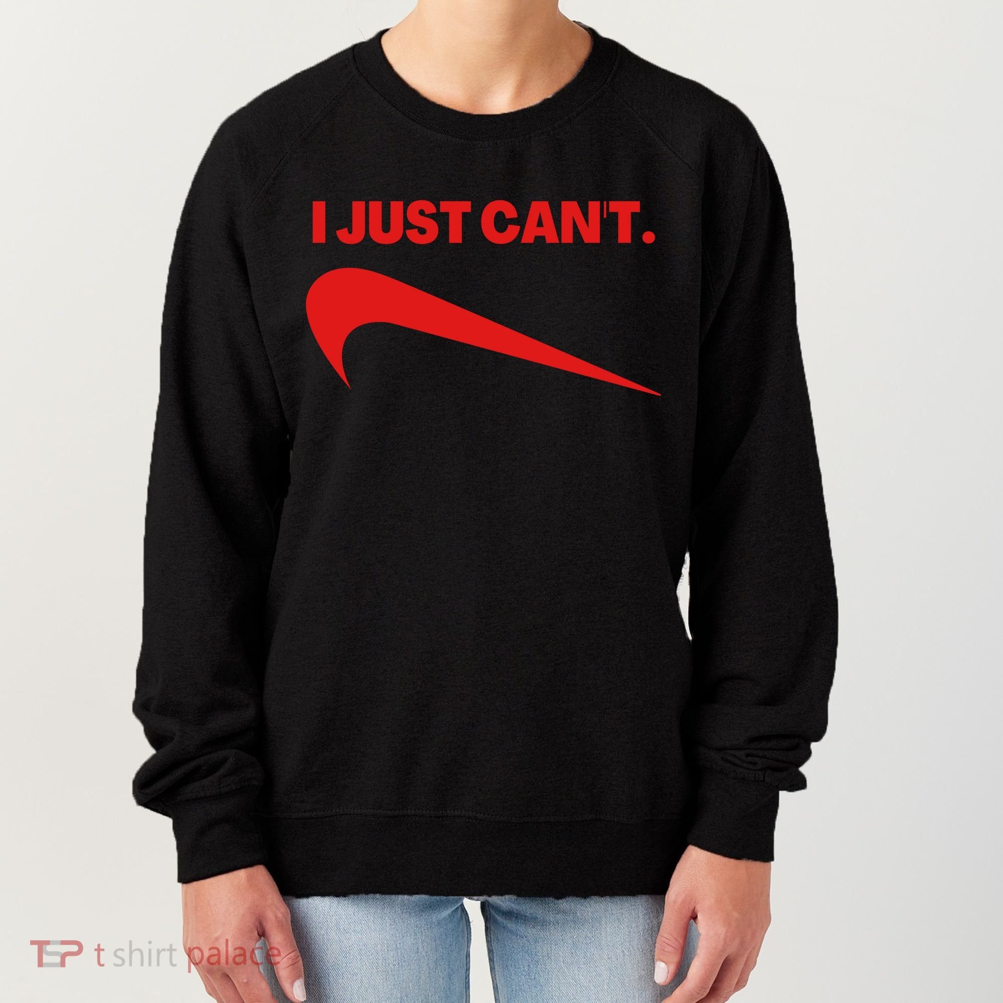 I Just Can't Funny Humor Spoof Parody Slogan Women's Sweatshirt