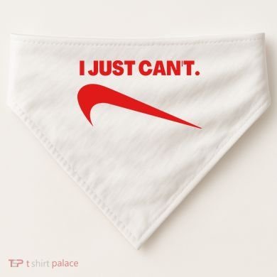 I Just Can't Funny Humor Spoof Parody Slogan USA-Made Doggie Bandana