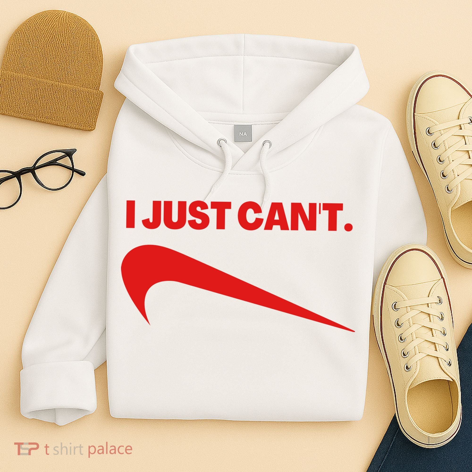 I Just Can't Funny Humor Spoof Parody Slogan Hoodie