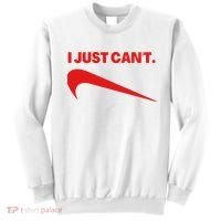 I Just Can't Funny Humor Spoof Parody Slogan Sweatshirt thumb 0