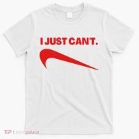 I Just Can't Funny Humor Spoof Parody Slogan T-Shirt thumb 0