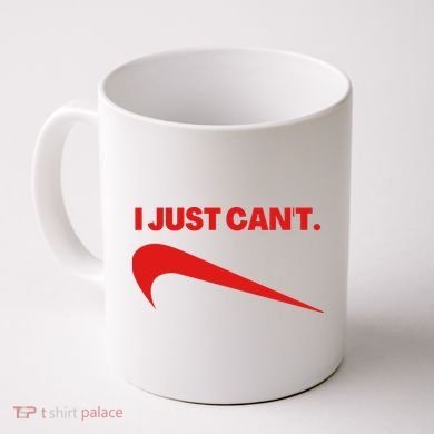 I Just Can't Funny Humor Spoof Parody Slogan Coffee Mug