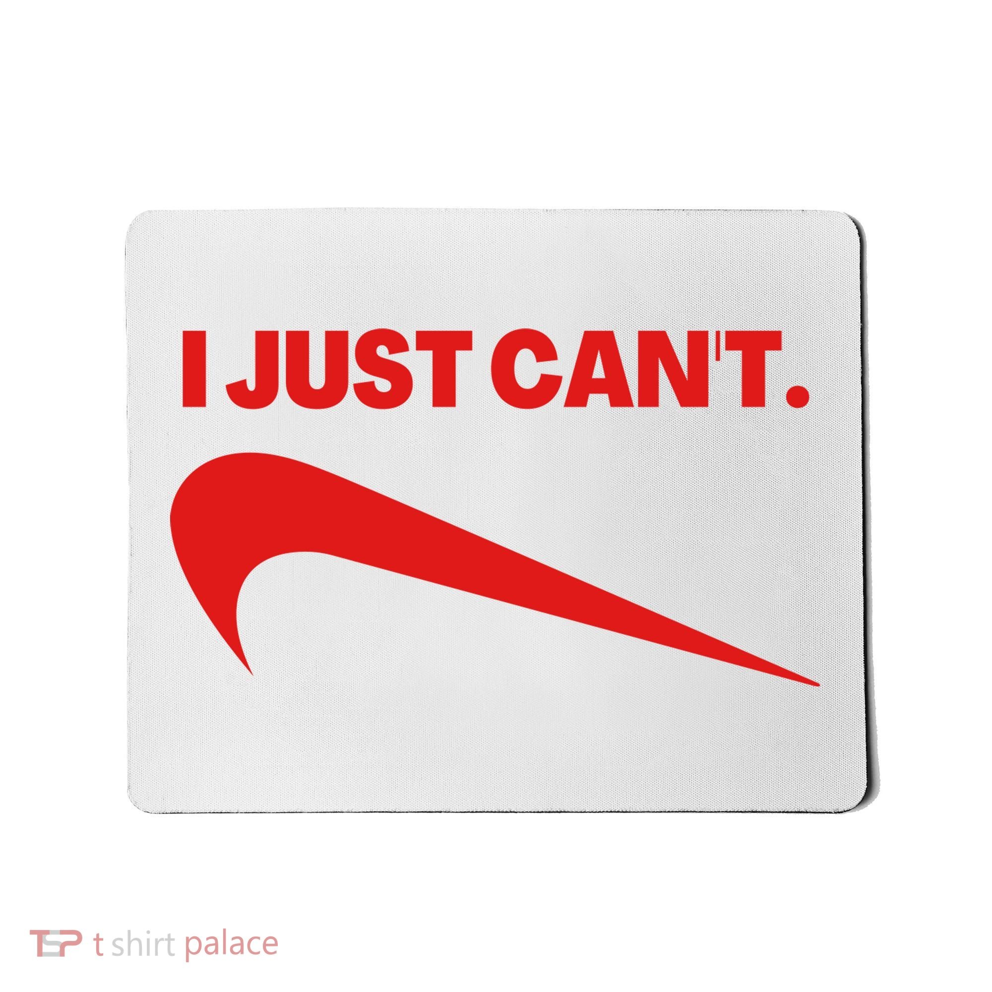 I Just Can't Funny Humor Spoof Parody Slogan Mousepad