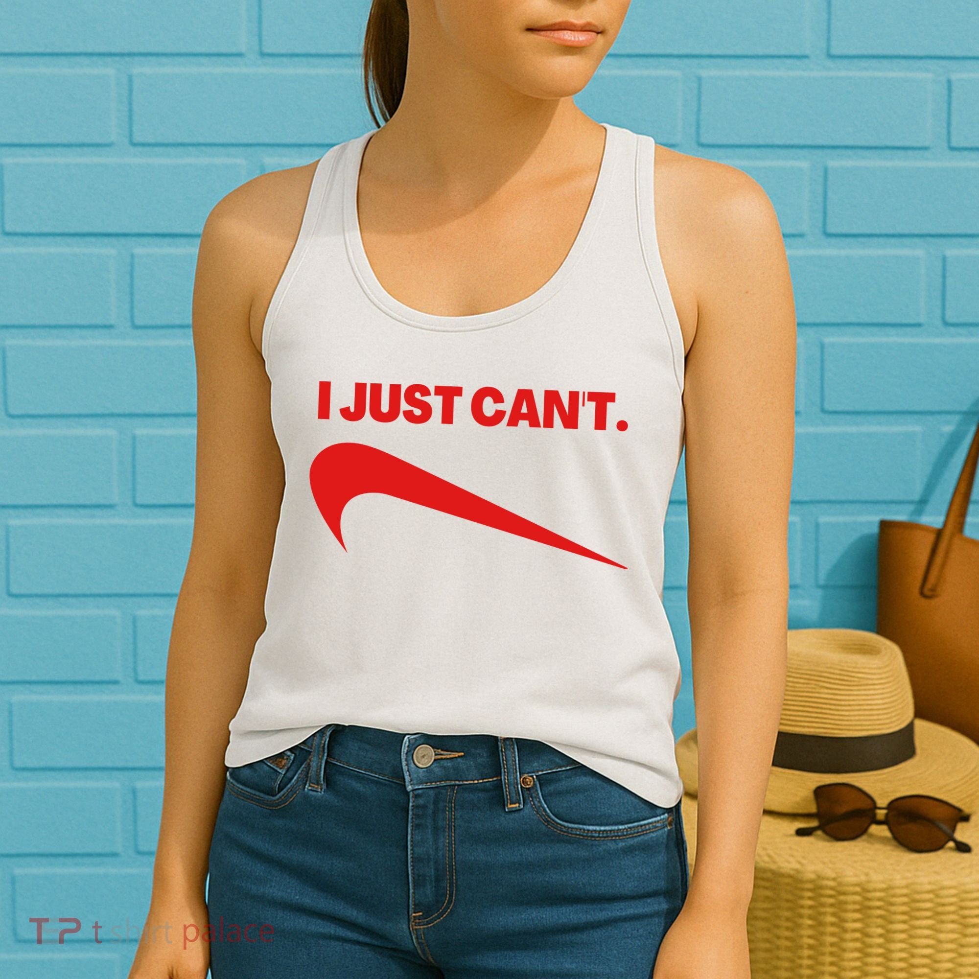 I Just Can't Funny Humor Spoof Parody Slogan Women's Tank Top