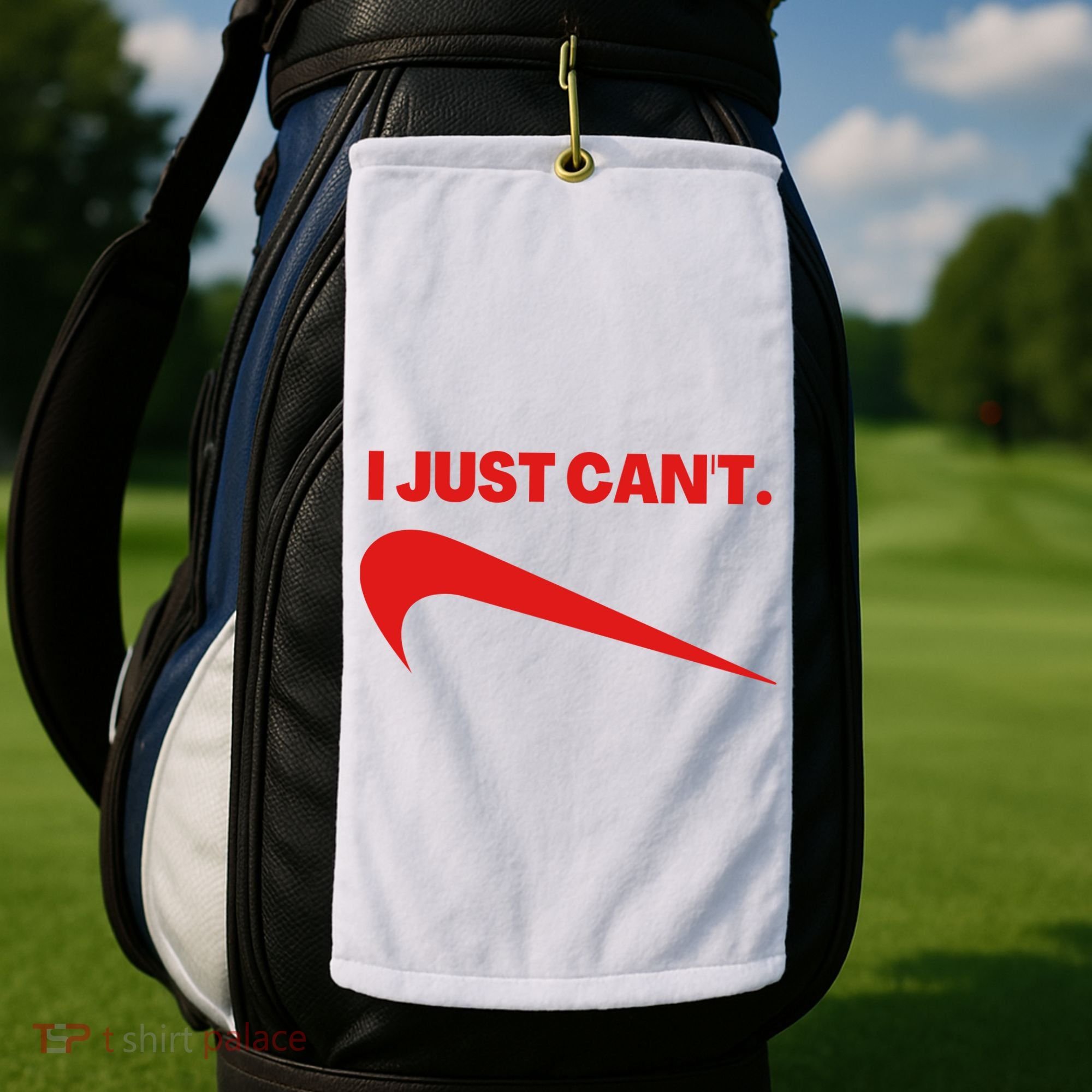 I Just Can't Funny Humor Spoof Parody Slogan Golf Towel