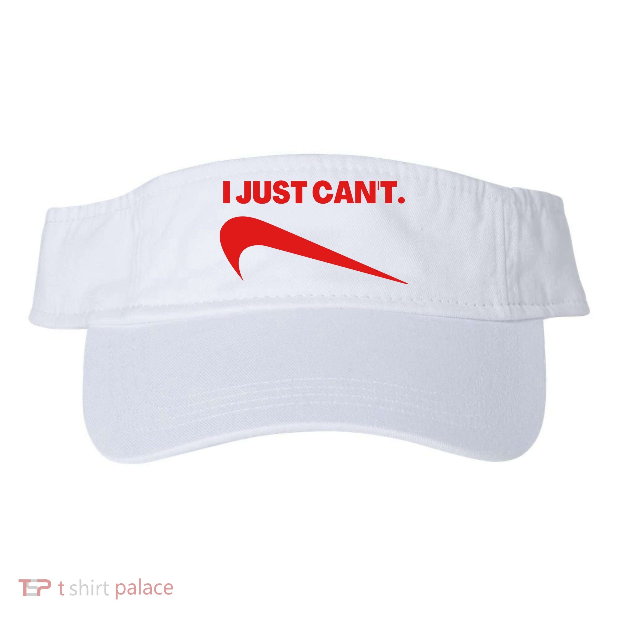 I Just Can't Funny Humor Spoof Parody Slogan Visor