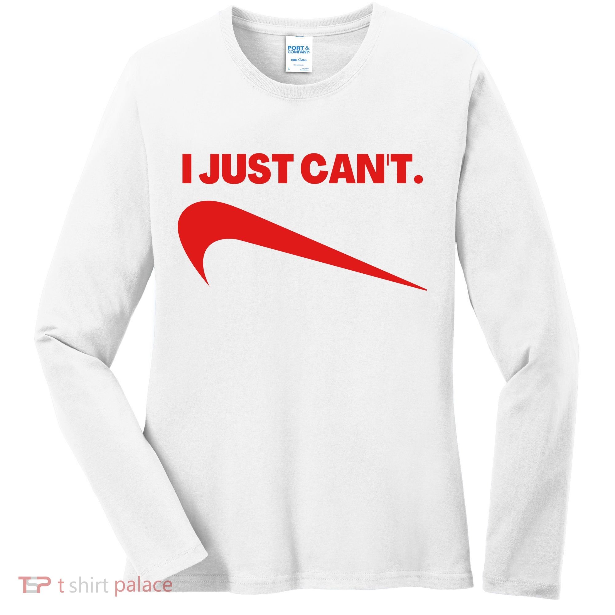 I Just Can't Funny Humor Spoof Parody Slogan Women's Long Sleeve Shirt