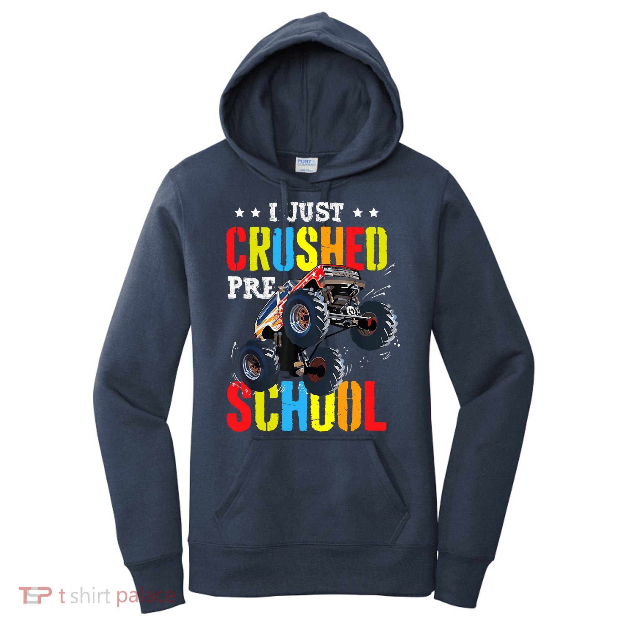 I Just Crushed Preschool Monster Truck Graduation PreK Women's Hoodie