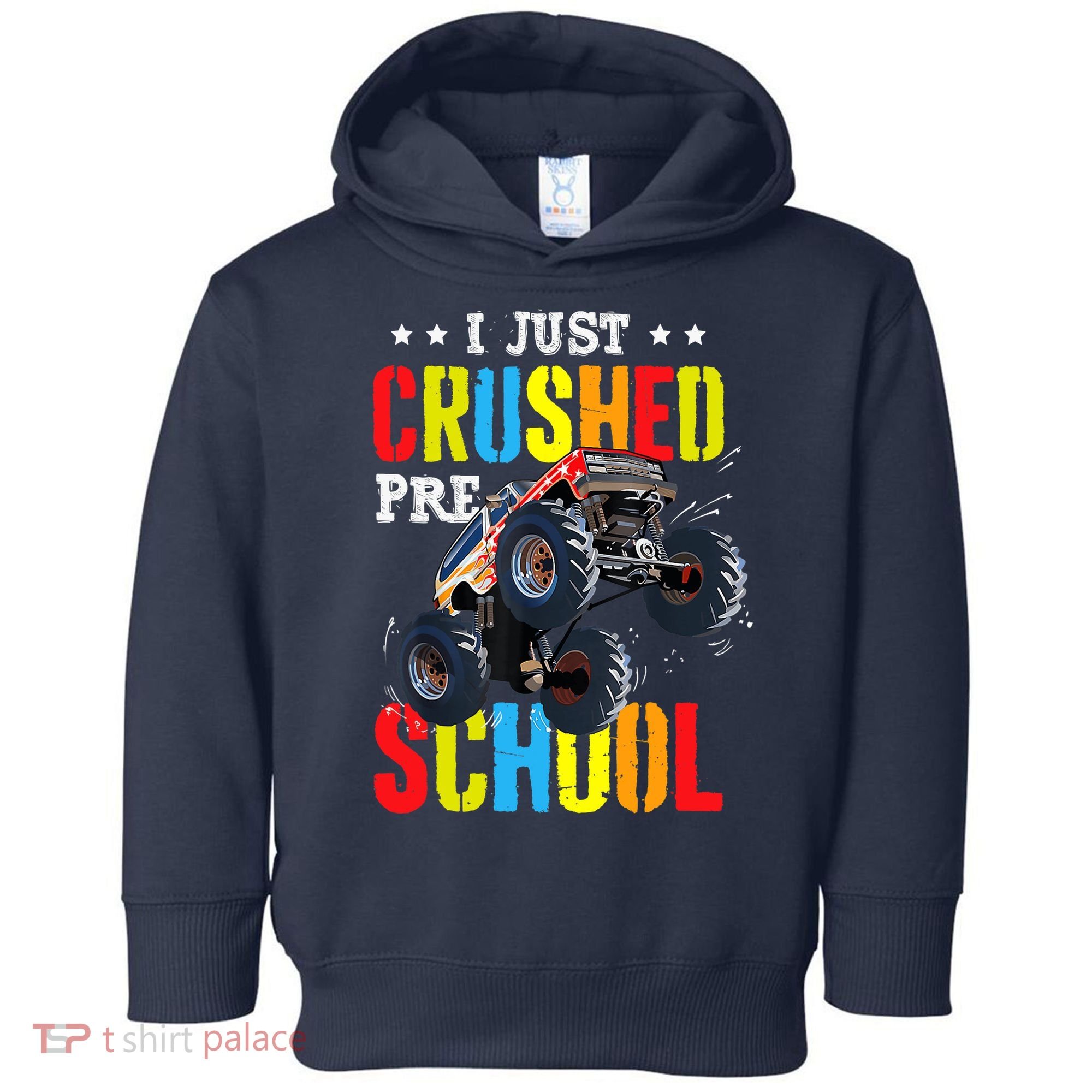 I Just Crushed Preschool Monster Truck Graduation PreK Toddler Hoodie