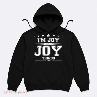 Im Joy Doing Joy Things Hoodie