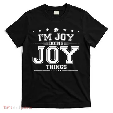 Im Joy Doing Joy Things T-Shirt