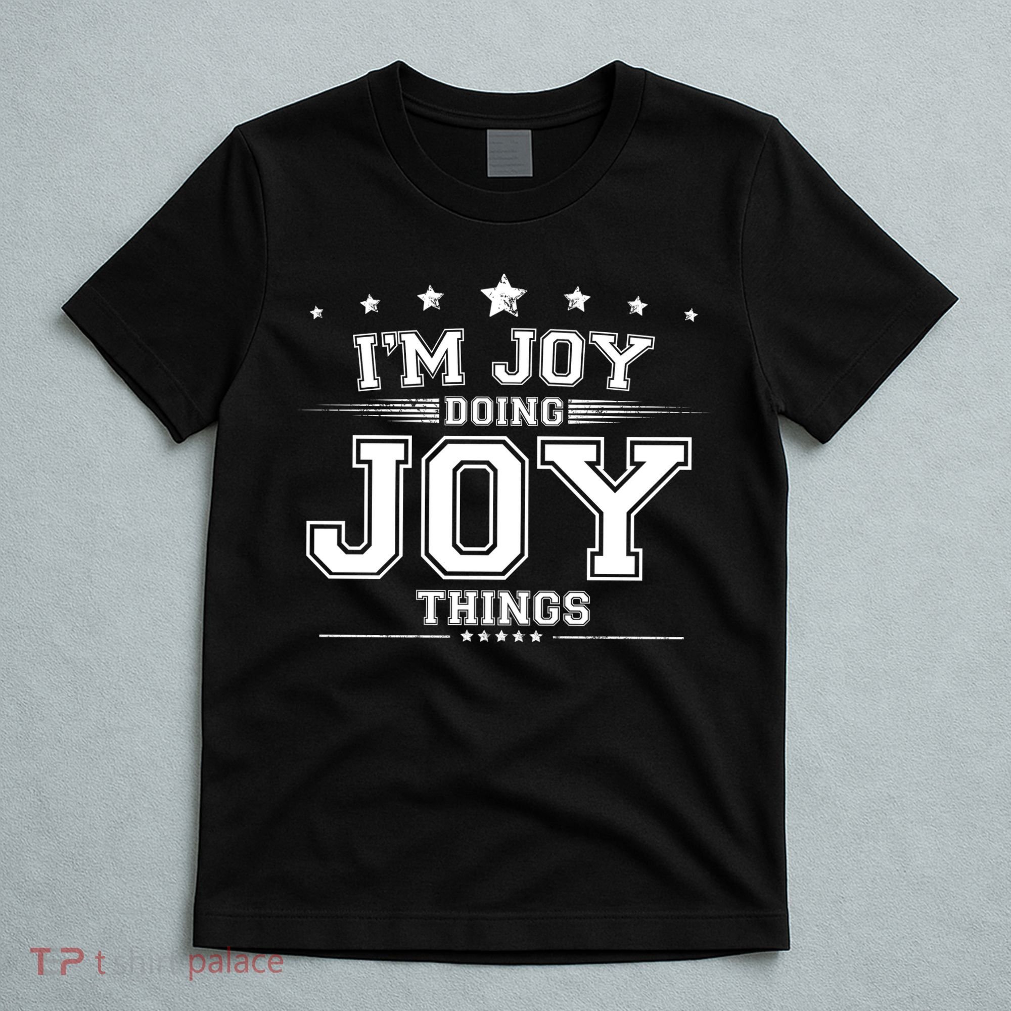Im Joy Doing Joy Things T-Shirt
