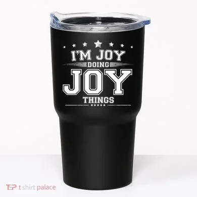 Im Joy Doing Joy Things Tumbler