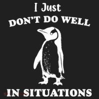 I Just Dont Do Well In Situations Funny Penguin Women's Sweatshirt thumb 2