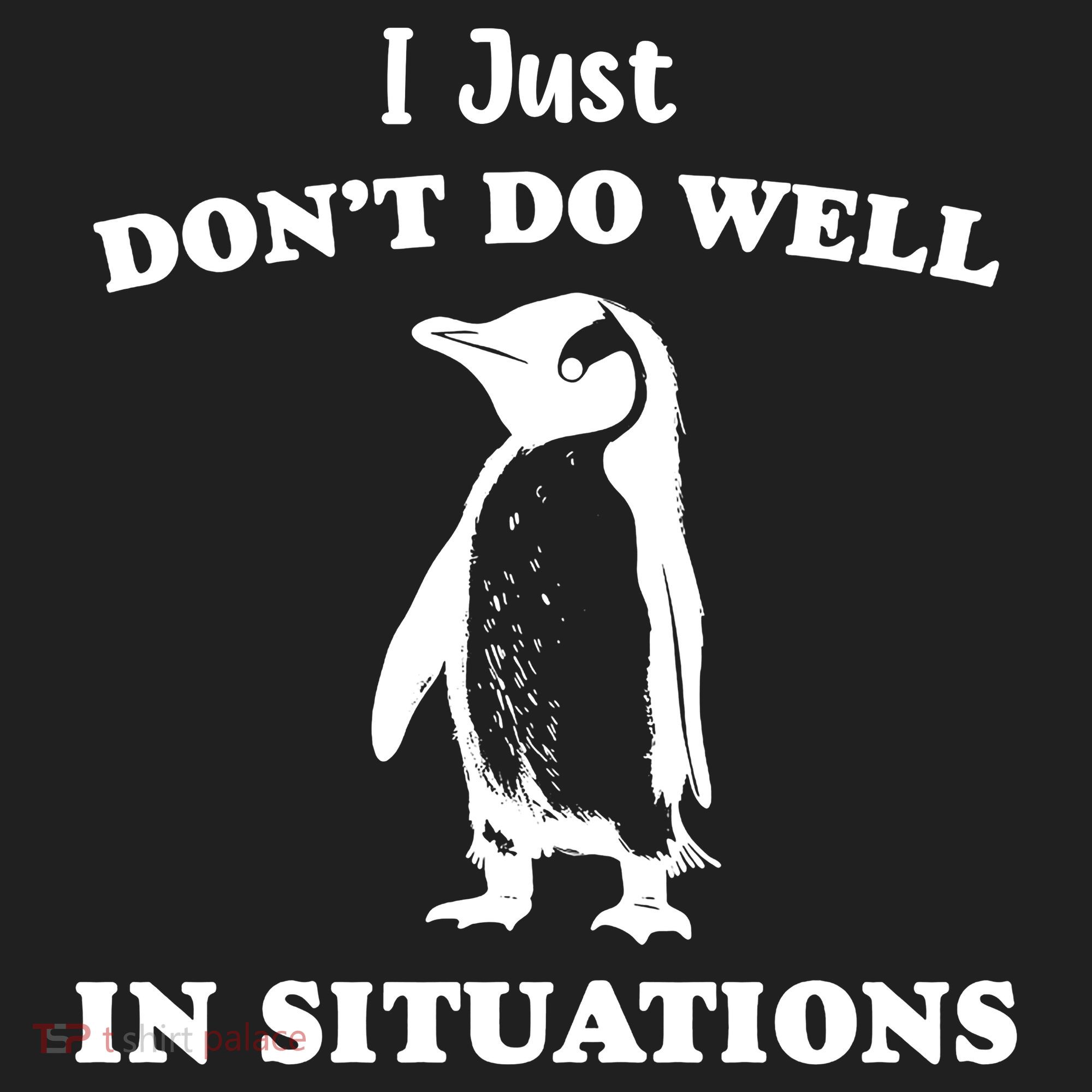 I Just Dont Do Well In Situations Funny Penguin Women's Sweatshirt