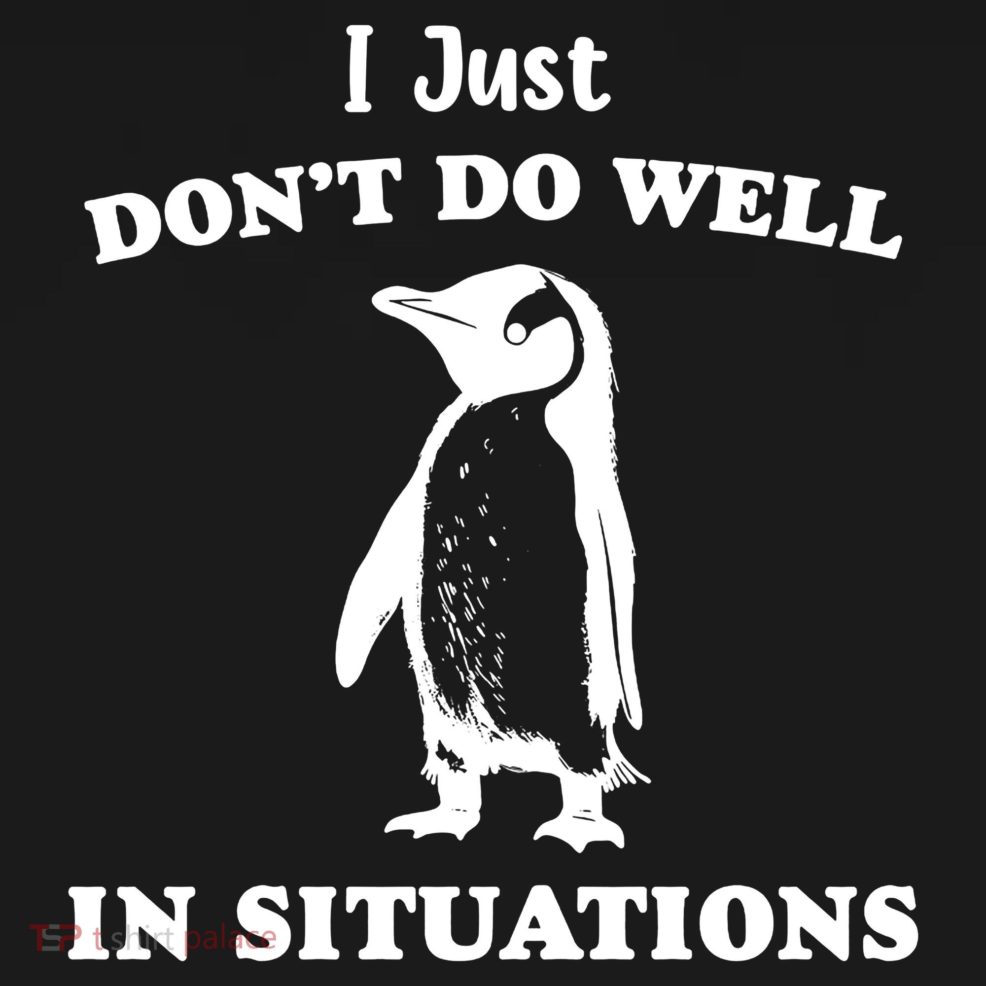 I Just Dont Do Well In Situations Funny Penguin Coaster