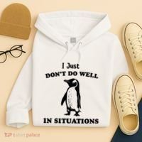 I Just Dont Do Well In Situations Funny Penguin Hoodie thumb 4