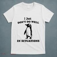 I Just Dont Do Well In Situations Funny Penguin T-Shirt thumb 5