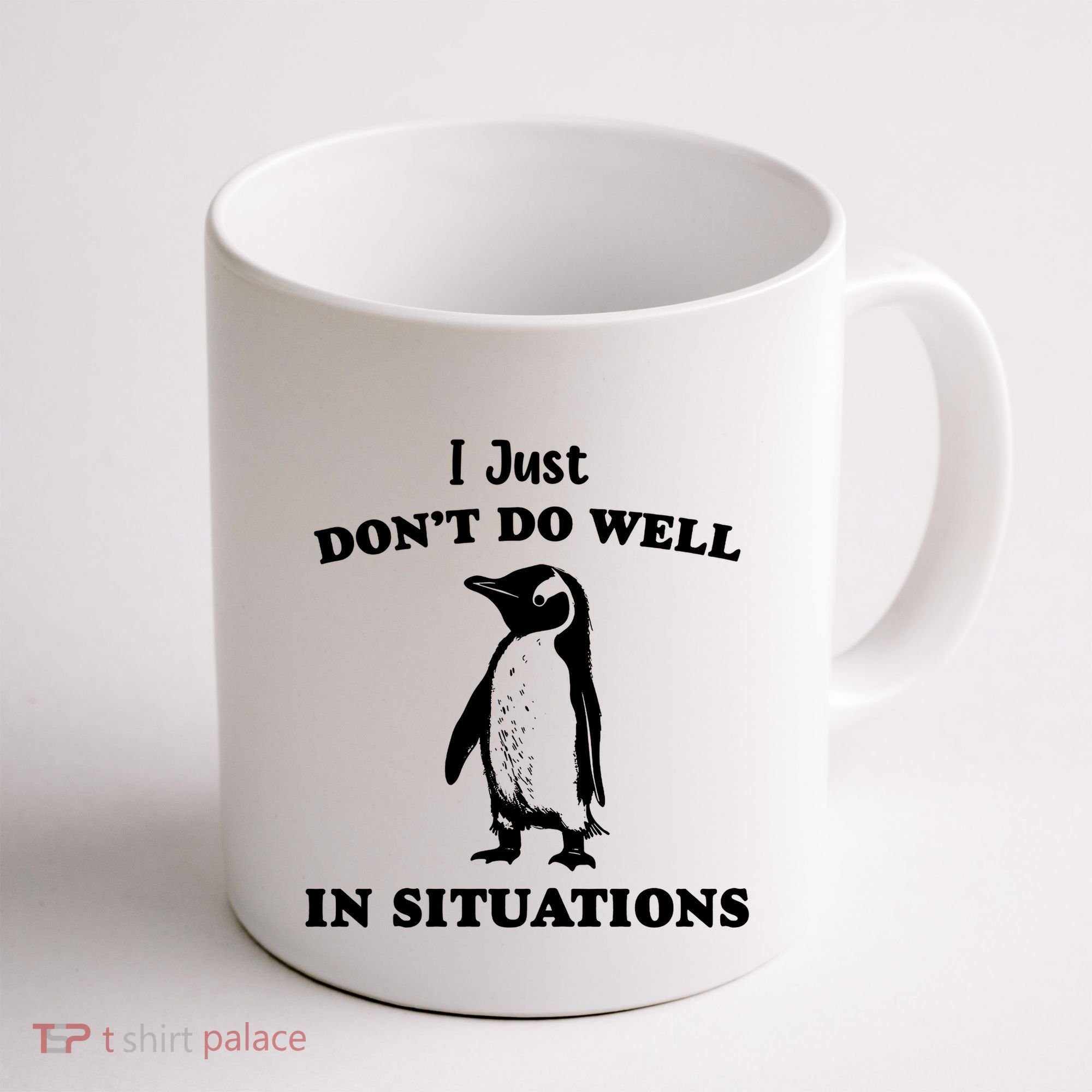 I Just Dont Do Well In Situations Funny Penguin Coffee Mug