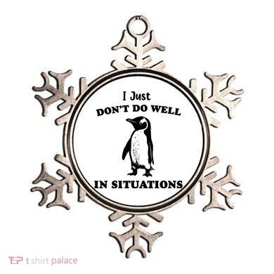 I Just Dont Do Well In Situations Funny Penguin Ornament