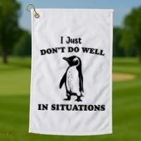 I Just Dont Do Well In Situations Funny Penguin Golf Towel thumb 1