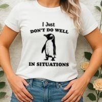 I Just Dont Do Well In Situations Funny Penguin Women's T-Shirt thumb 2