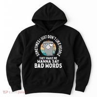 I Just DonT Like People They Make Me Wanna Say Bad Words Hoodie thumb 0