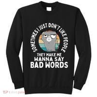 I Just DonT Like People They Make Me Wanna Say Bad Words Sweatshirt thumb 0