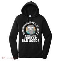 I Just DonT Like People They Make Me Wanna Say Bad Words Women's Hoodie thumb 0