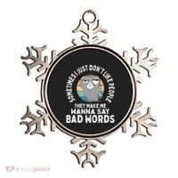 I Just DonT Like People They Make Me Wanna Say Bad Words Ornament thumb 0