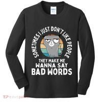 I Just DonT Like People They Make Me Wanna Say Bad Words Kids Long Sleeve Shirt thumb 0