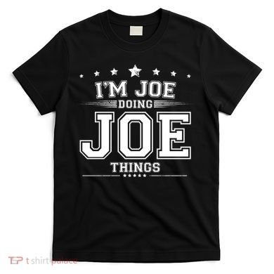 Im Joe Doing Joe Things T-Shirt