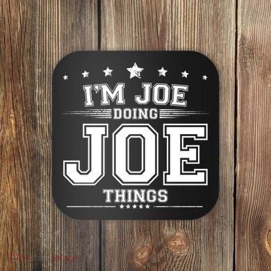 Im Joe Doing Joe Things Coaster