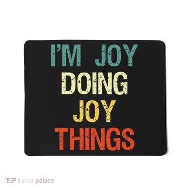 IM Joy Doing Joy Things Personalized First Name Gift Mousepad