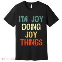 IM Joy Doing Joy Things Personalized First Name Gift Premium T-Shirt thumb 0