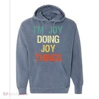 IM Joy Doing Joy Things Personalized First Name Gift Comfort Colors Garment-Dyed Hooded Sweatshirt thumb 0