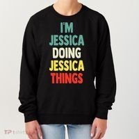 IM Jessica Doing Jessica Things Fun Name Jessica Women's Sweatshirt thumb 0